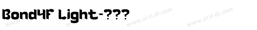 Bond4F Light字体转换 Bond4F Light字体转换